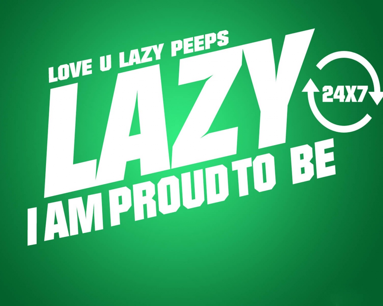 Proud To Be Lazy